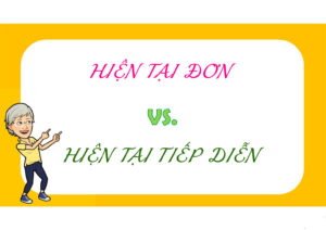 Thì hiện tại đơn và thì hiện tại tiếp diễn