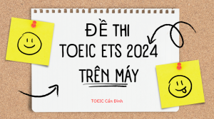 Đề thi TOEIC ETS 2024 trên máy