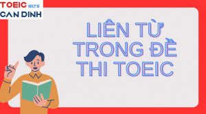 liên từ trong đề thi TOEIC