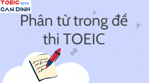 Phân từ trong đề thi TOEIC