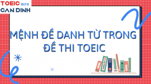 Mệnh đề danh từ trong đề thi TOEIC