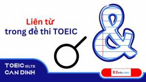 liên từ trong đề thi TOEIC