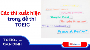 9 thì xuất hiện trong đề thi TOEIC