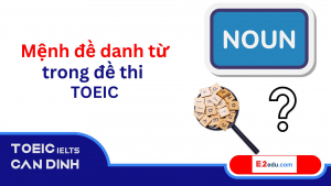 Mệnh đề danh từ trong đề thi TOEIC