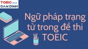 Ngữ pháp trạng từ trong đề thi TOEIC