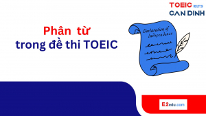 Phân từ trong đề thi TOEIC