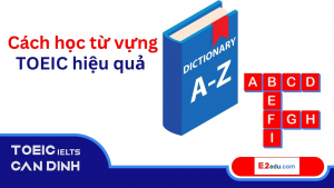 Cách học từ vựng TOEIC hiệu quả